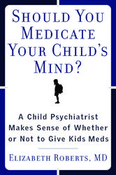 Should You Medicate Your Child's Mind